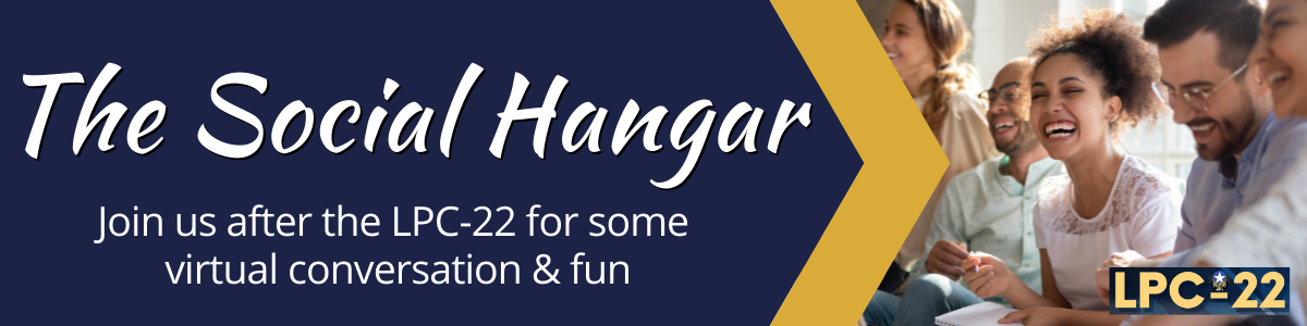 The Social Hanger - Join us after the LPC-22 for some virtual conversation and fun